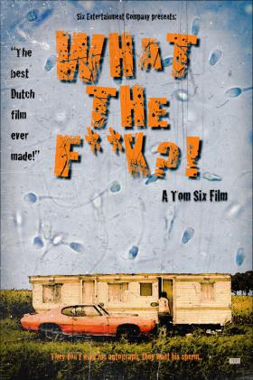 トム・シックス監督の過去の作品『What The F**k?! 』がリリースされる！