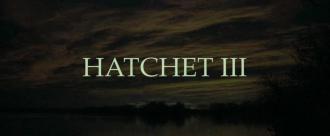 映画|ハチェット レジェンド・ネバー・ダイ|Hatchet III (8) 画像